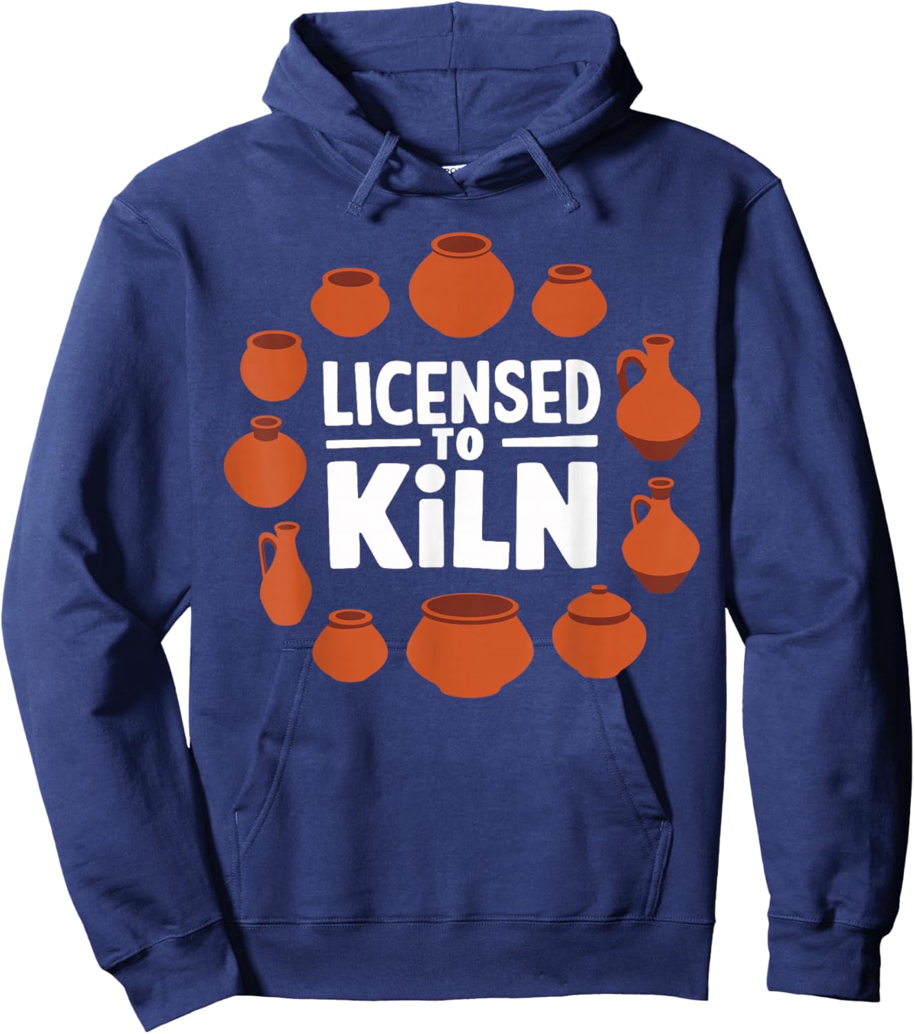 Licensed To Kiln Pottery Lover Ceramic Artist Hoodie - Hoodie | Navy