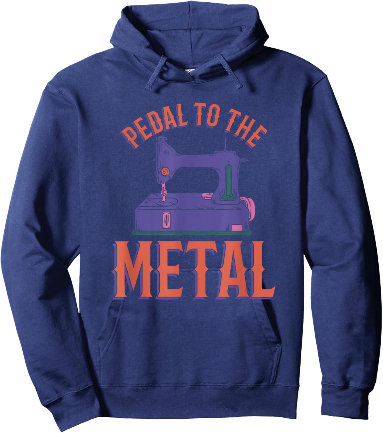 Pedal To The Metal Sewing Machine Quilter Hoodie - Hoodie | Navy