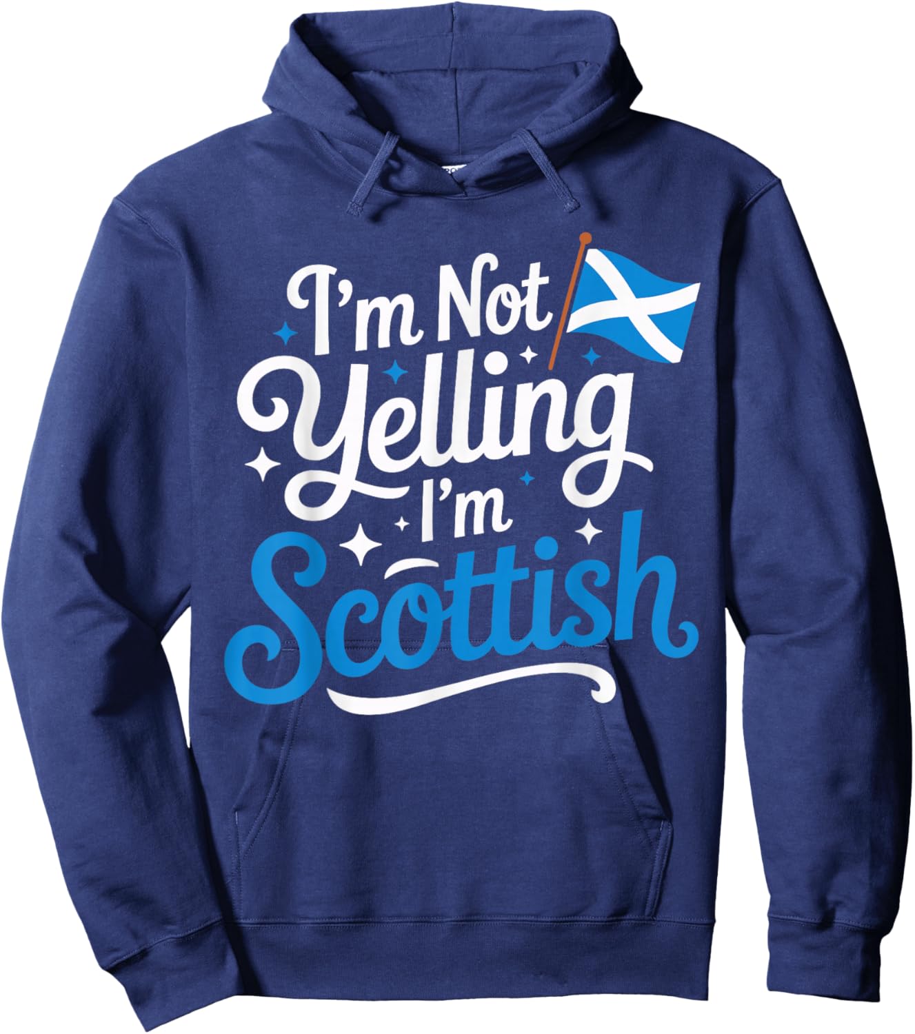I’m Not Yelling I’m Scottish Funny Scotland Humor Hoodie - Hoodie | Navy