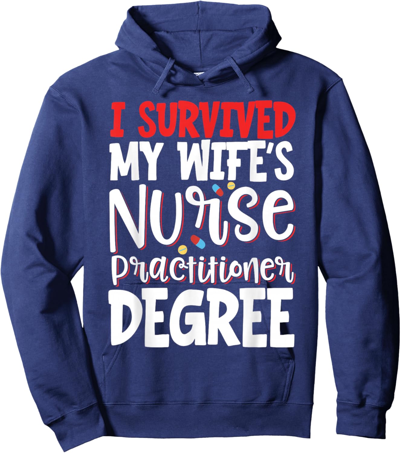 I Survived My Wife's Nurse Practitioner Degree Hoodie - Hoodie | Navy