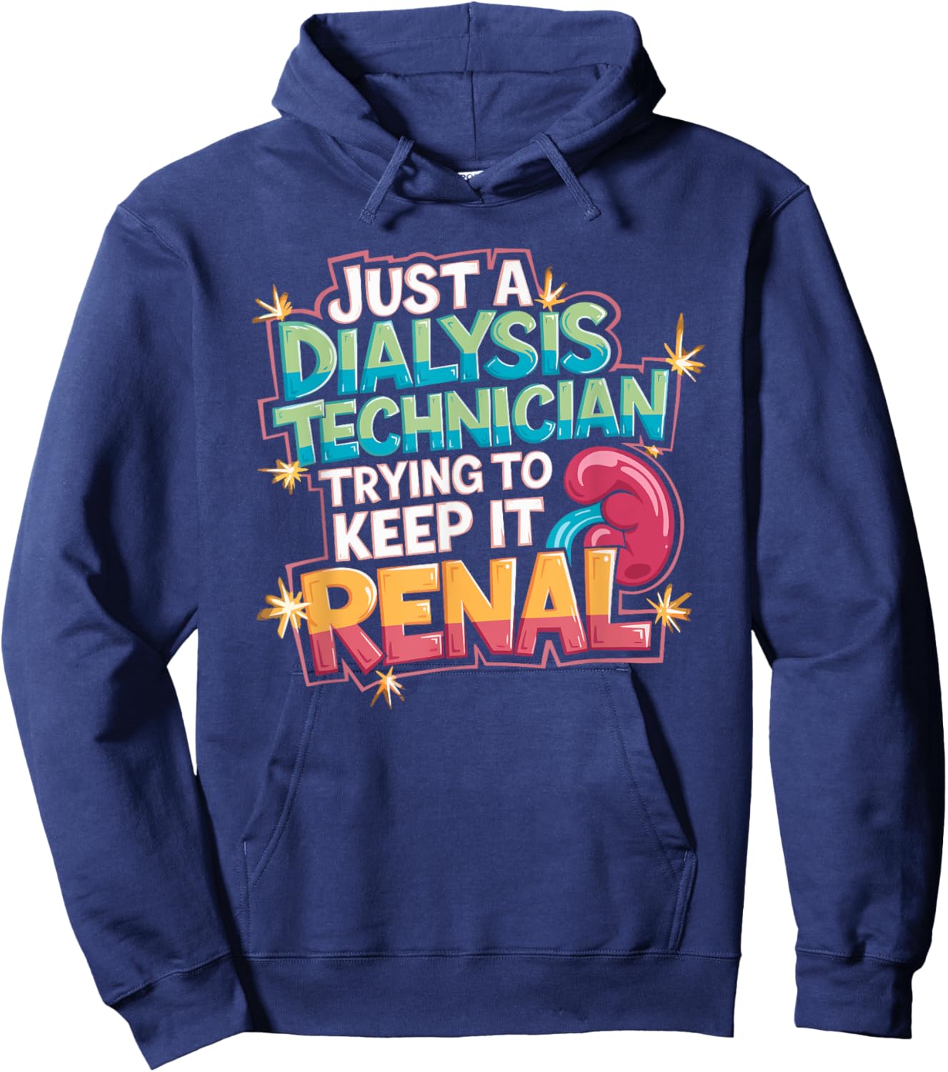 Dialysis Tech Dialysis Technician Trying To Keep It Renal Hoodie - Hoodie | Navy