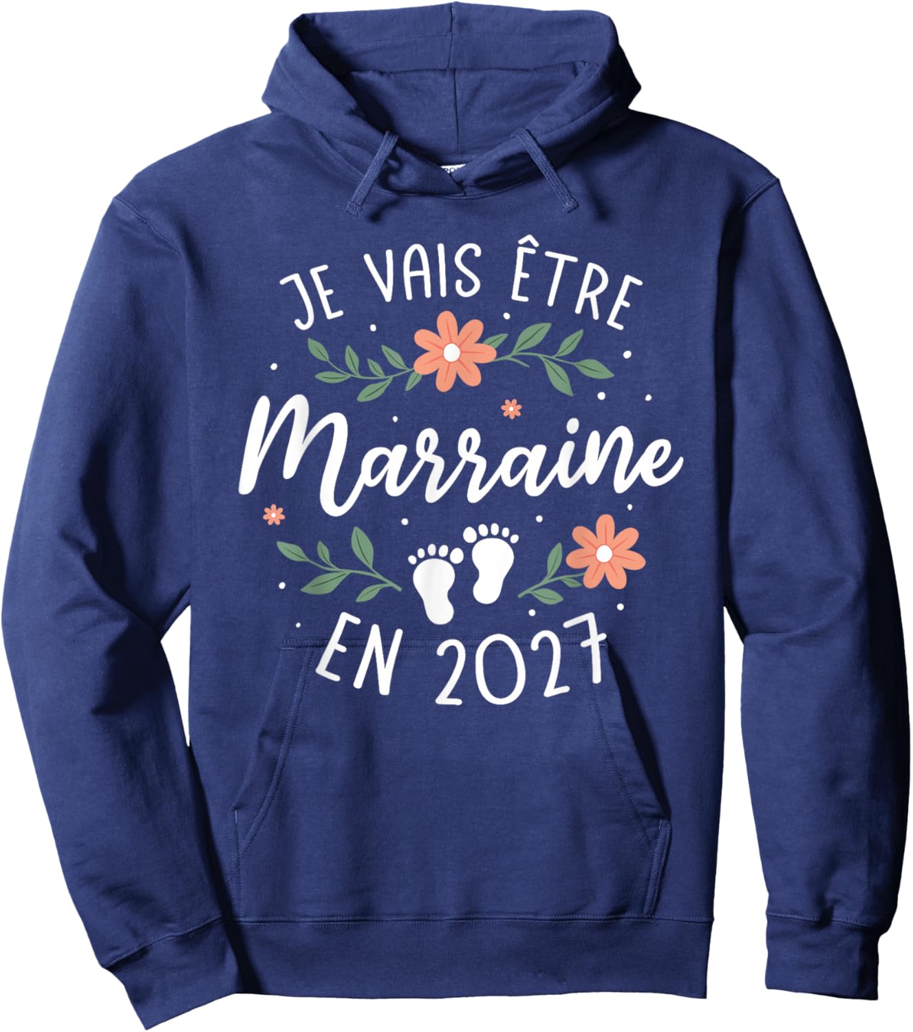 Annonce Future Marraine 1er Bébé Je Vais Être Marraine 2027 Hoodie - Hoodie | Navy