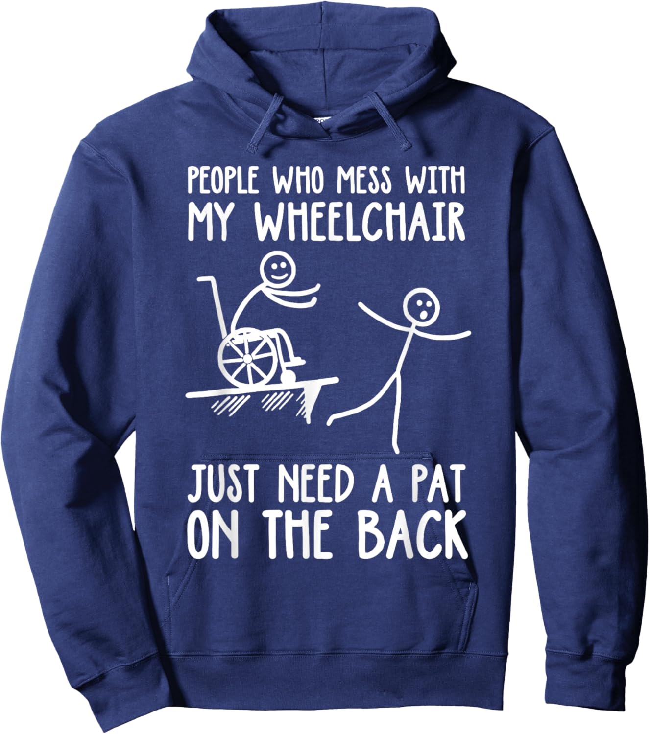 People Who Mess with My Wheelchair Funny Disabled Handicap Hoodie - Hoodie | Navy