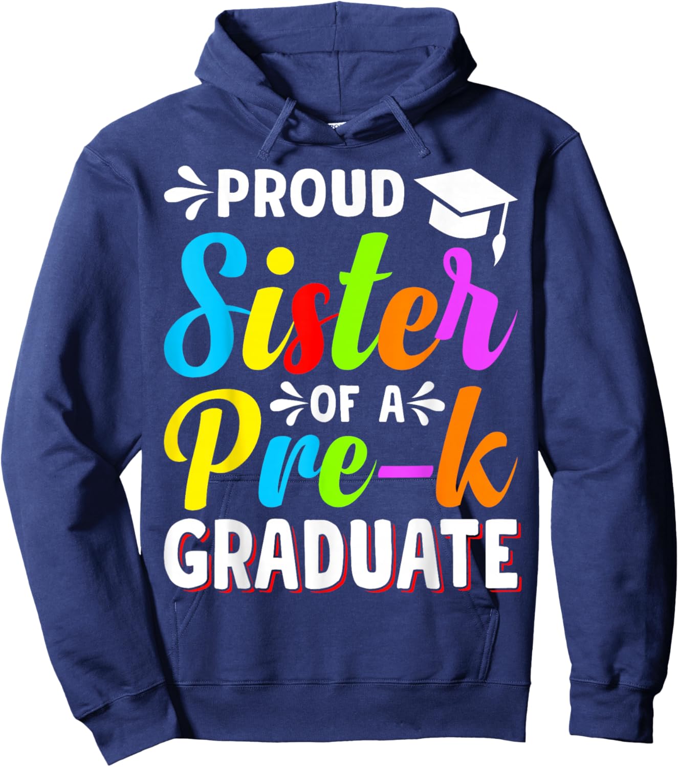 Proud Sister PreK Grad Preschool Graduate Graduation Hoodie - Hoodie | Navy