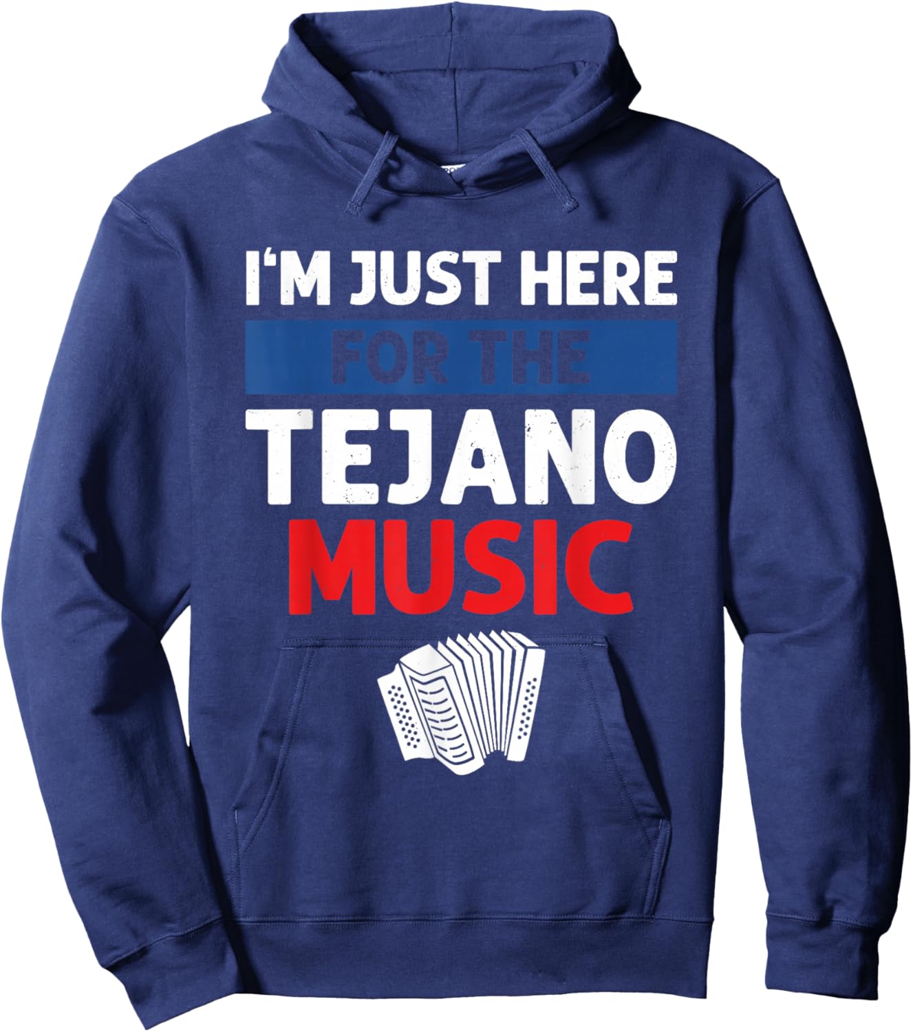 I'm Just Here For The Tejano Music Hoodie - Hoodie | Navy
