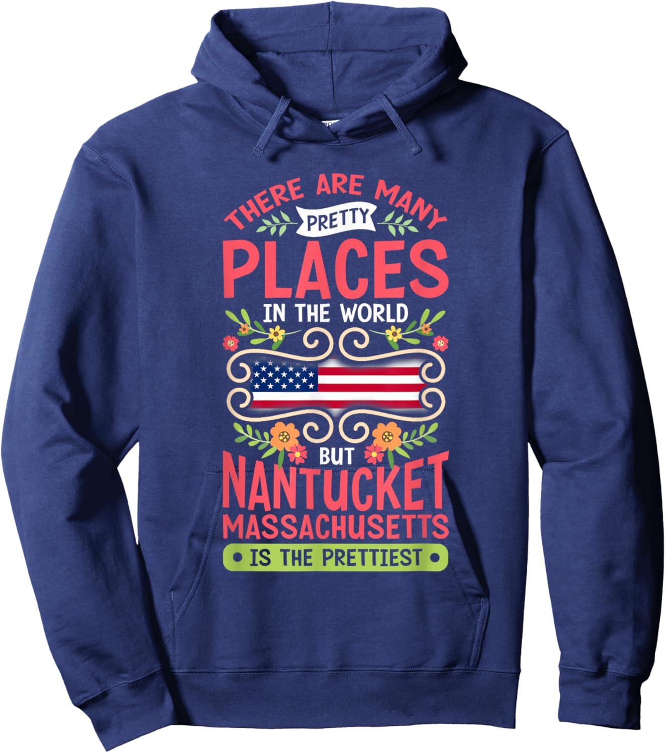 Nantucket Massachusetts Prettiest Place USA Hoodie - Hoodie | Navy