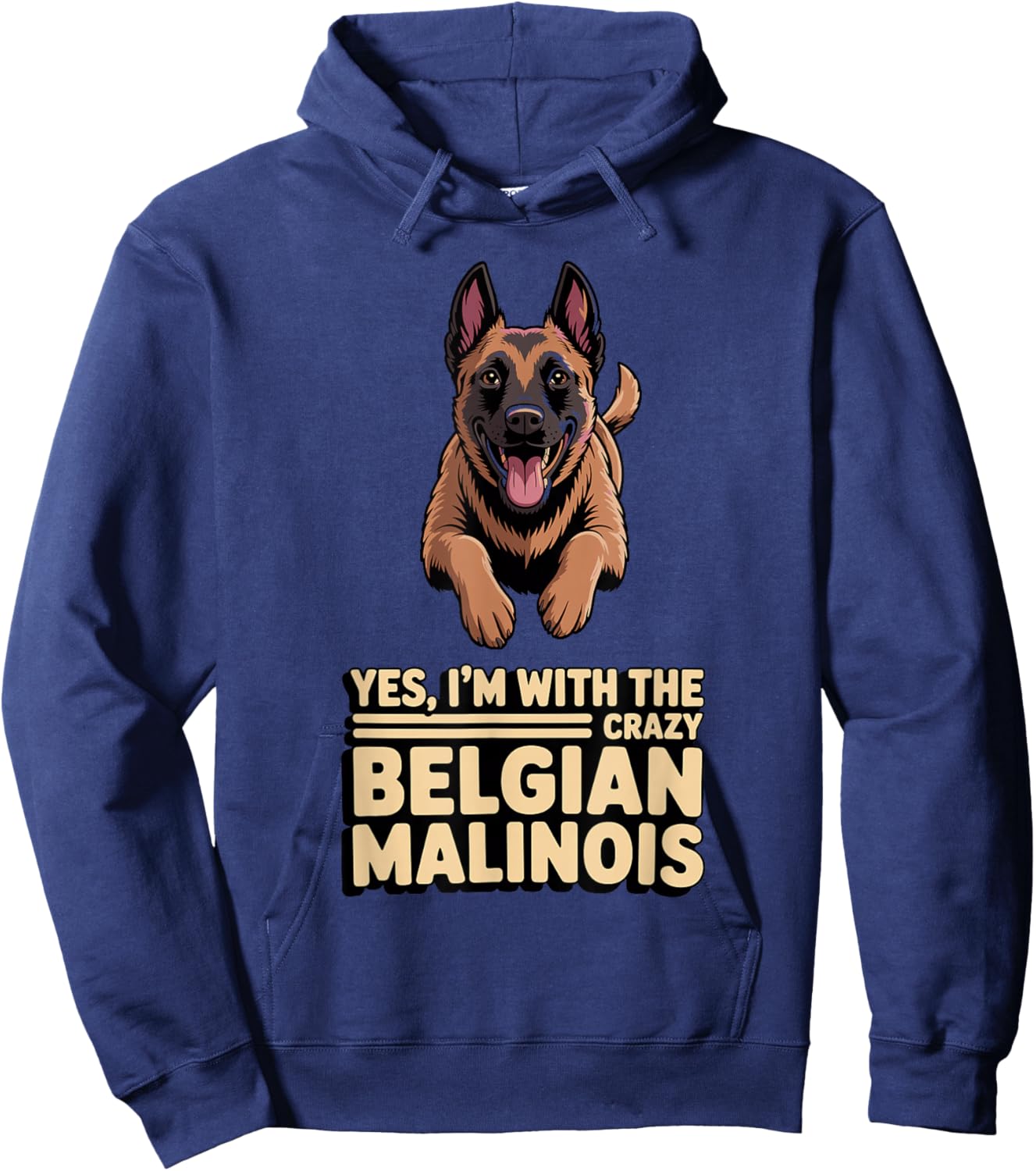 Cartoon Pet Dog Breed Yes Im with the Crazy Belgian Malinois Hoodie - Hoodie | Navy