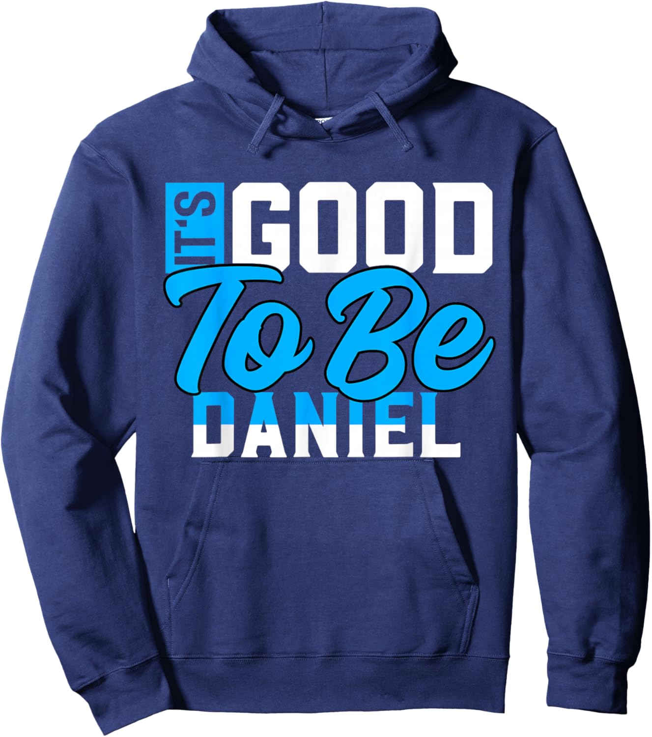 It's Good to Be Daniel Name Daniel Hoodie - Hoodie | Navy