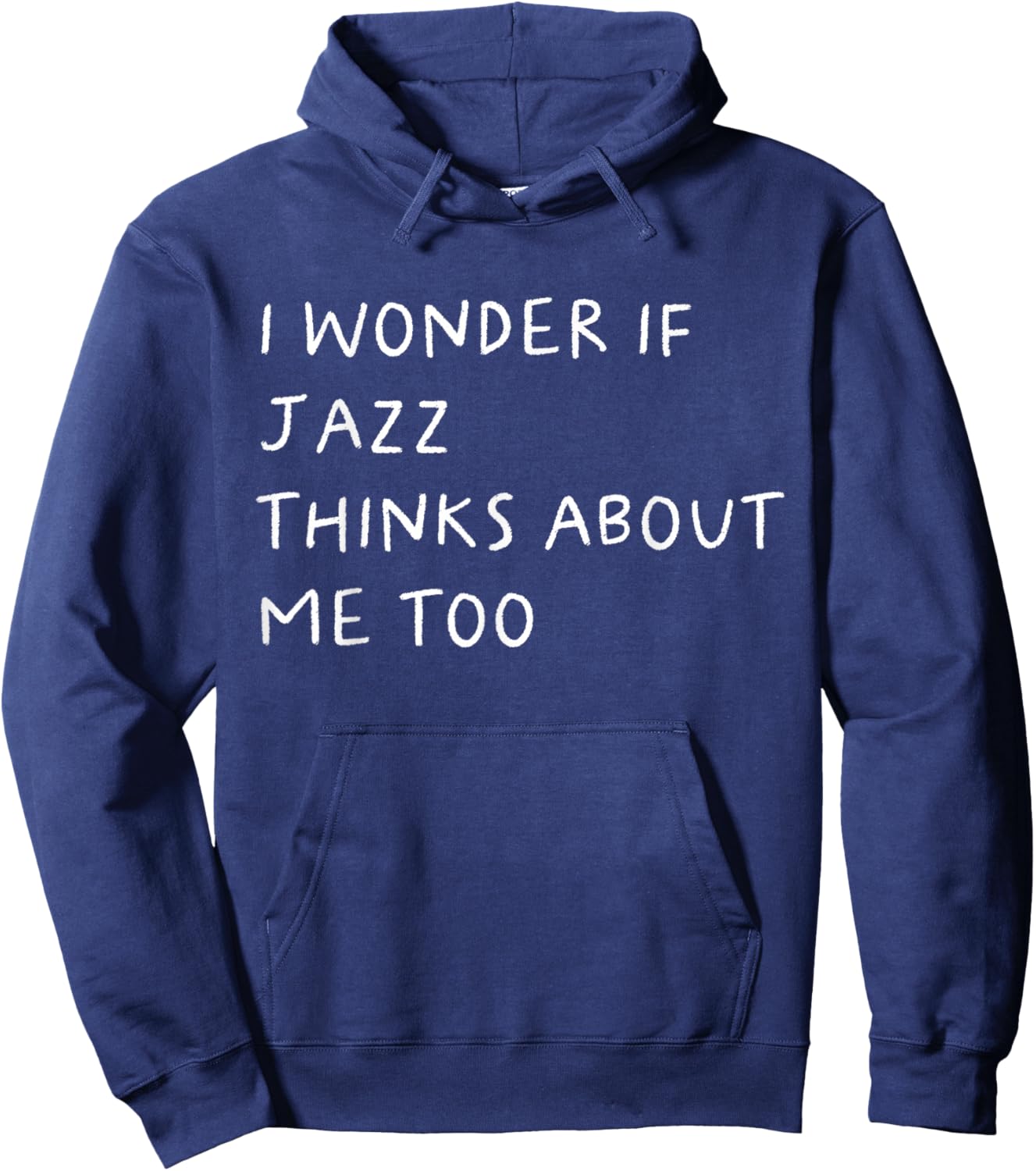 I Wonder If Jazz Thinks About Me Too Funny Hoodie - Hoodie | Navy