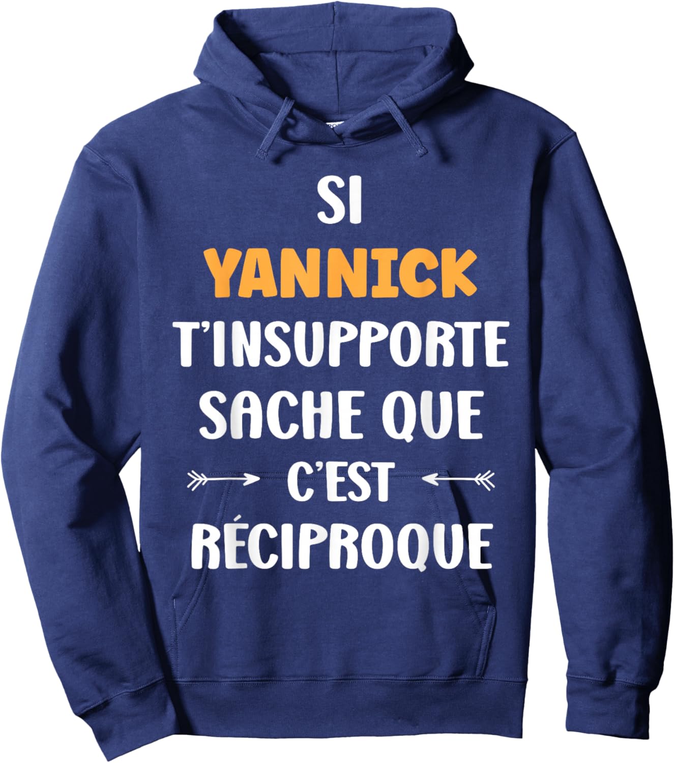 Name Si Yannick t'insupport Funny Humour Yannick Hoodie - Hoodie | Navy