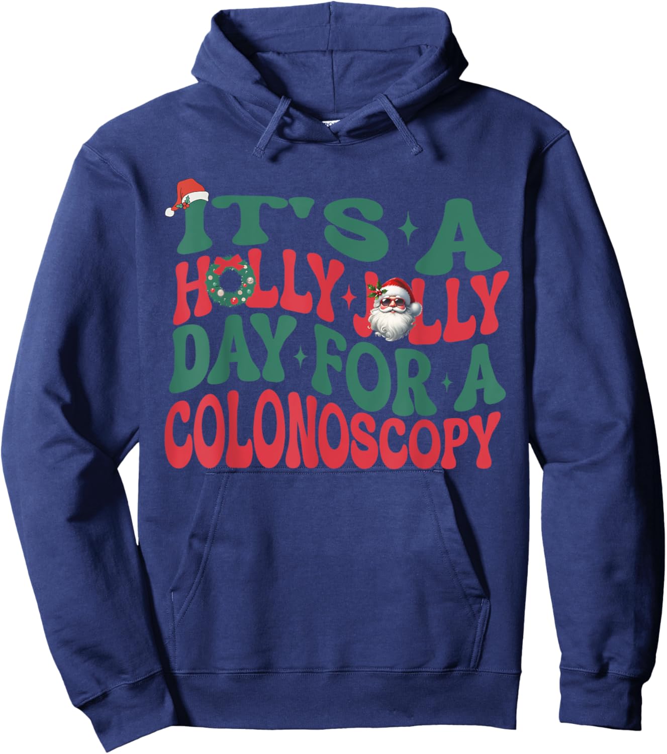 It's A Holly Xmas Jolly Day For A Colonoscopy Christmas Hoodie - Hoodie | Navy