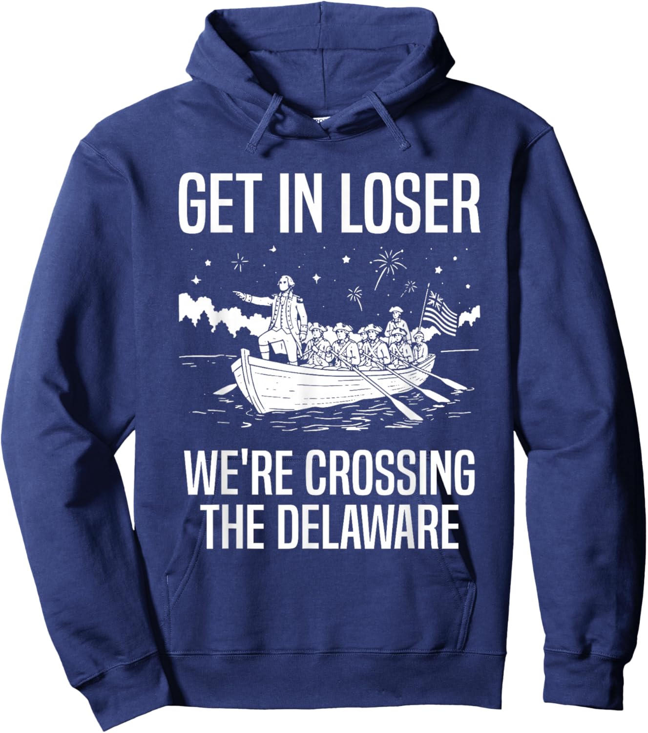 Get in Loser We're Crossing The Delaware Hoodie - Hoodie | Navy