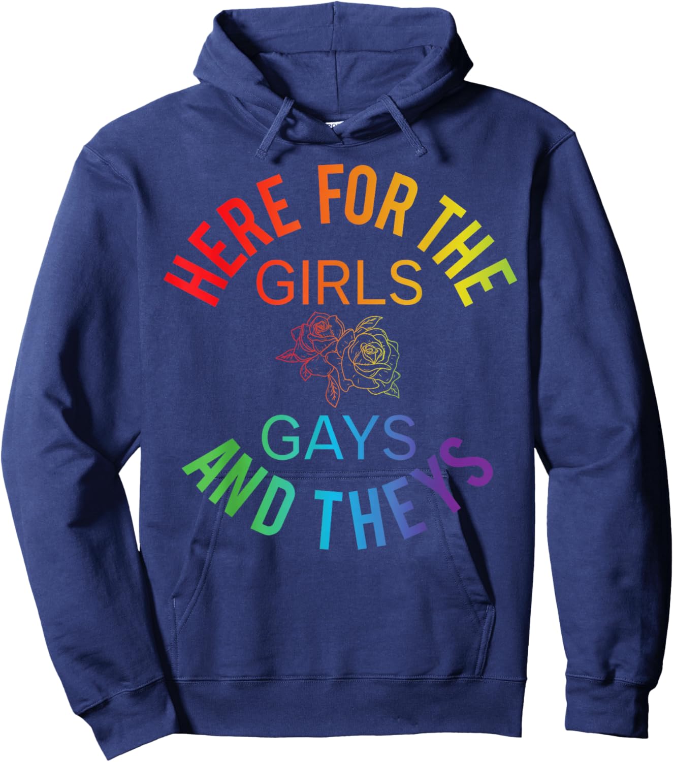Here for The Girls Gays & Theys LGBT Gay Pride Proud Ally Hoodie - Hoodie | Navy
