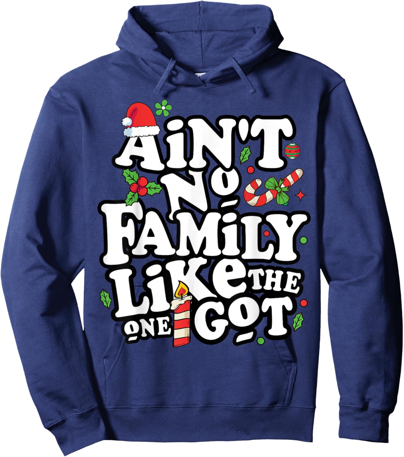 Christmas Ain't No Family Like The One I Got -Kids Family Christmas Hoodie - Hoodie | Navy
