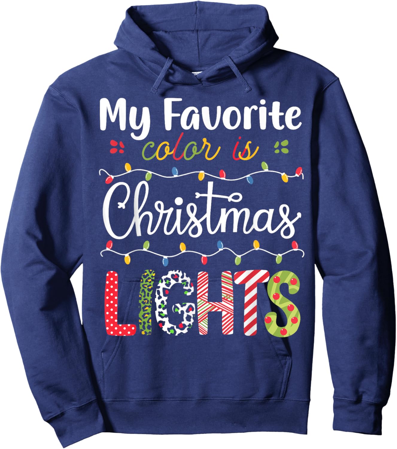 My Favorite Color Is Christmas Lights Funny Xmas Family Hoodie - Hoodie | Navy