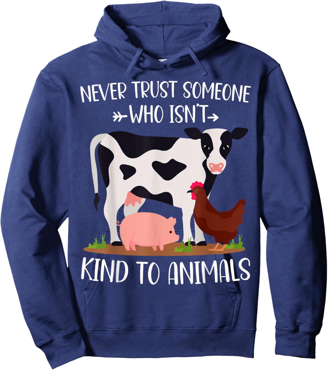 Never Trust Someone Who Isn't Kind to Animals Lover Vegan Hoodie - Hoodie | Navy