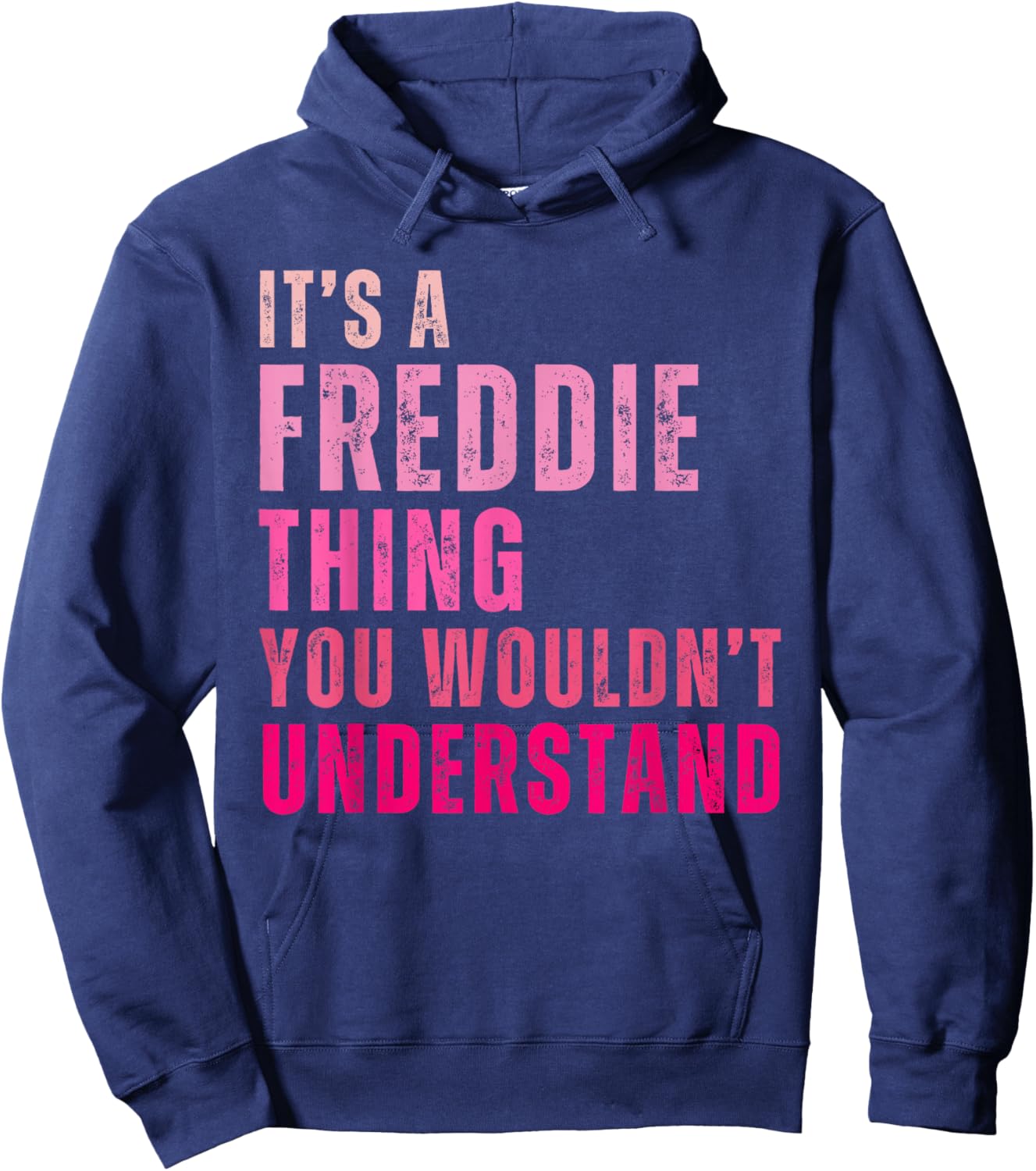 It's A Freddie Thing You Wouldn't Understand Freddie Vintage Hoodie - Hoodie | Navy