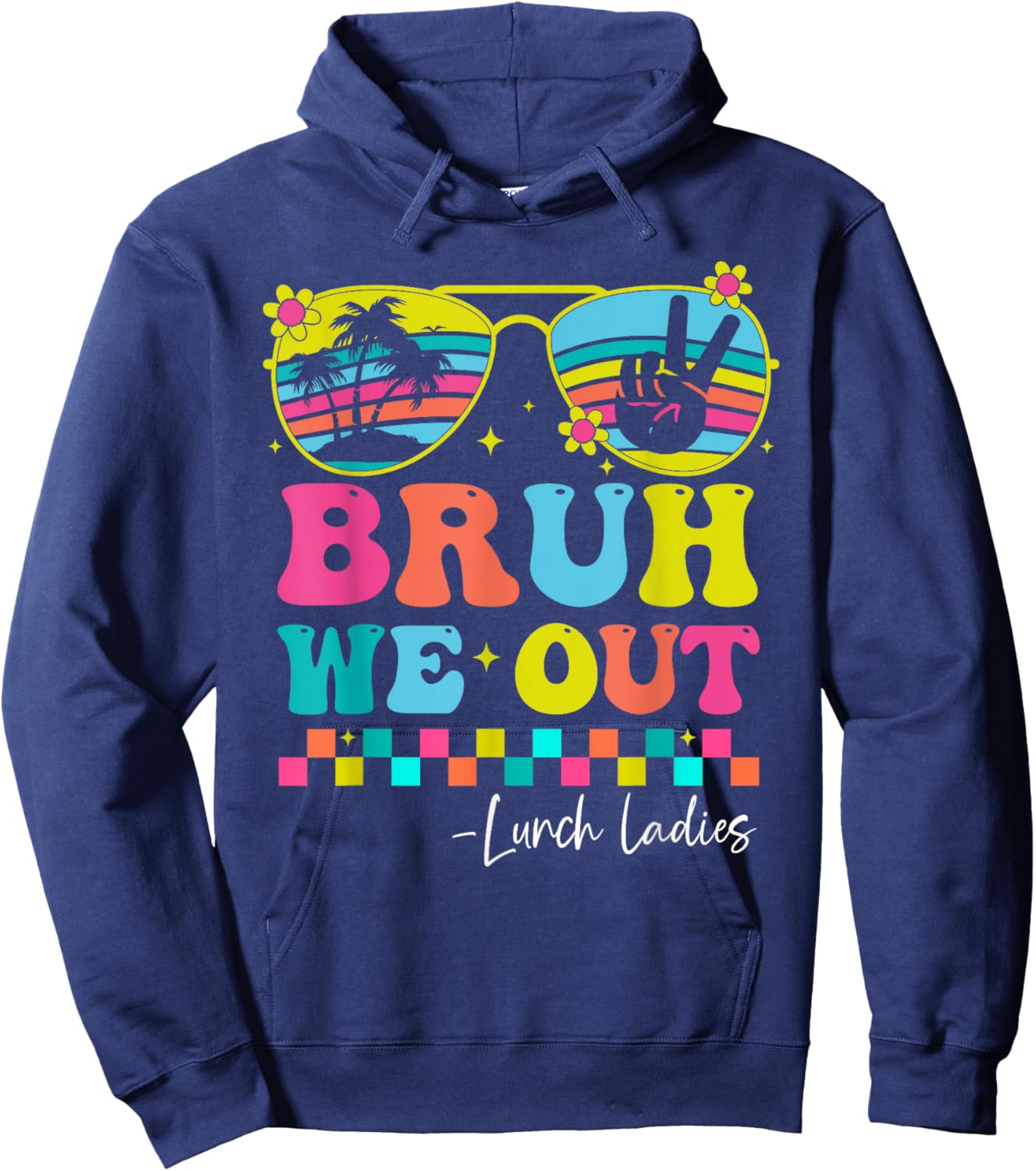 Bruh We Out Lunch Ladies Groovy Happy Last Day of School Hoodie - Hoodie | Navy