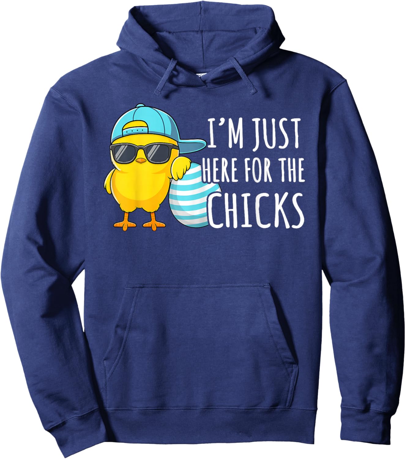 I'm Just Here for The Chicks Funny Boys Easter Chick Eggs Hoodie - Hoodie | Navy