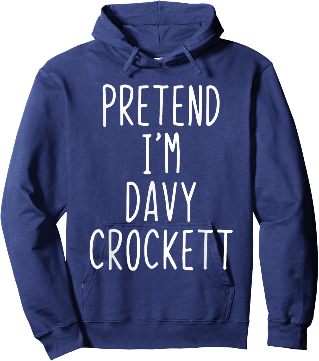 Pretend I'm Davy Crockett Costume Halloween Lazy Adult Kids Hoodie - Hoodie | Navy