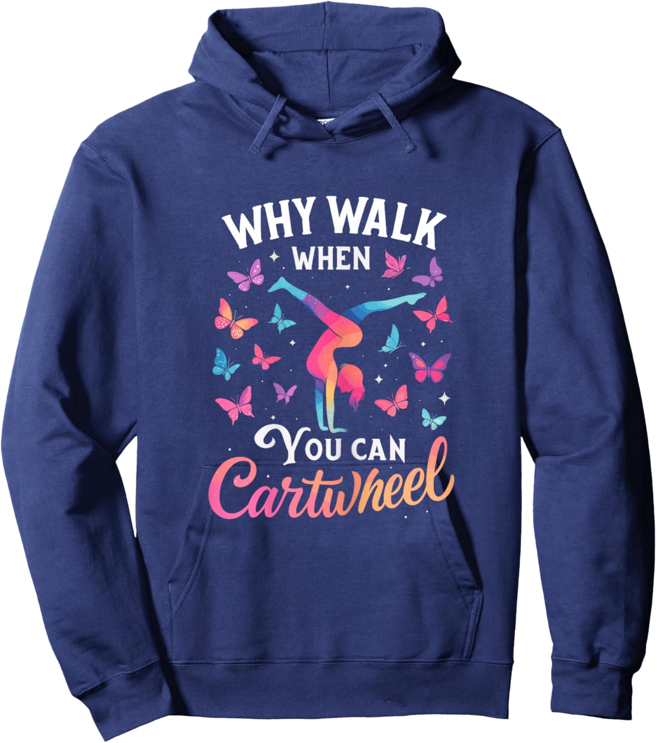 Why Walk When You Can Cartwheel Gymnastics Girl Hoodie - Hoodie | Navy