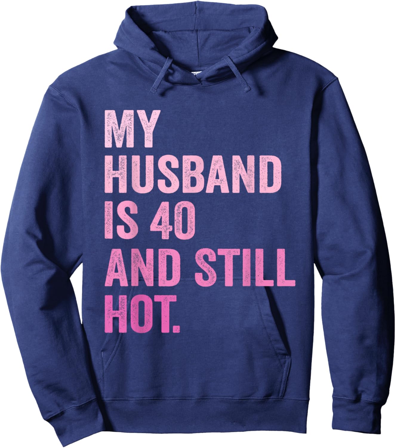 40th Husband Birthday My Husband Is 40 And Still Hot Women Hoodie - Hoodie | Navy