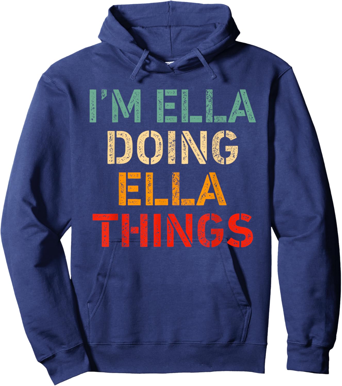 I'm Ella Doing Ella Things Funny Saying Birthday Christmas Hoodie - Hoodie | Navy