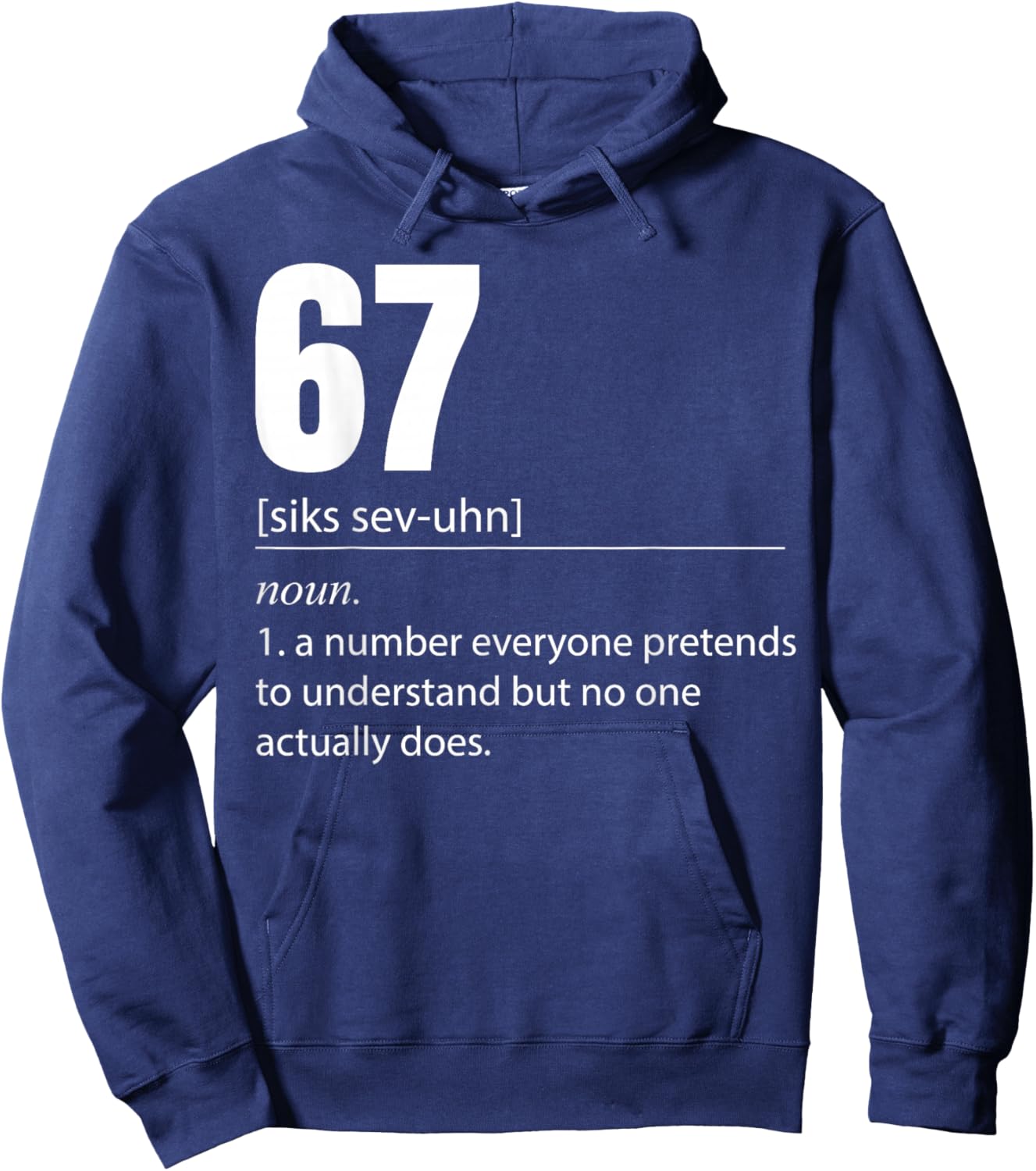 Funny 67 Definition The Meaning of 67 Meme Six Seven Hoodie - Hoodie | Navy