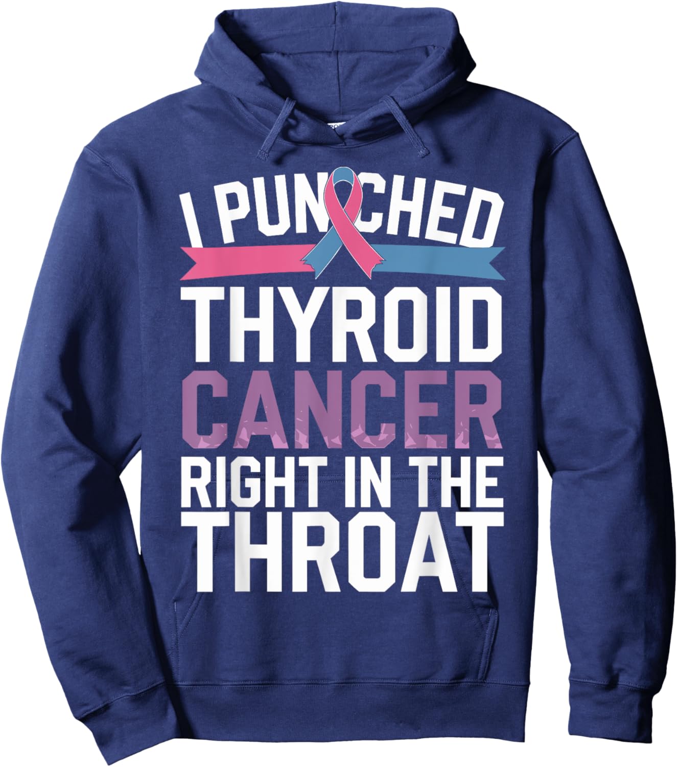 Thyroid Cancer Survivor Awareness Punched In The Throat Hoodie - Hoodie | Navy