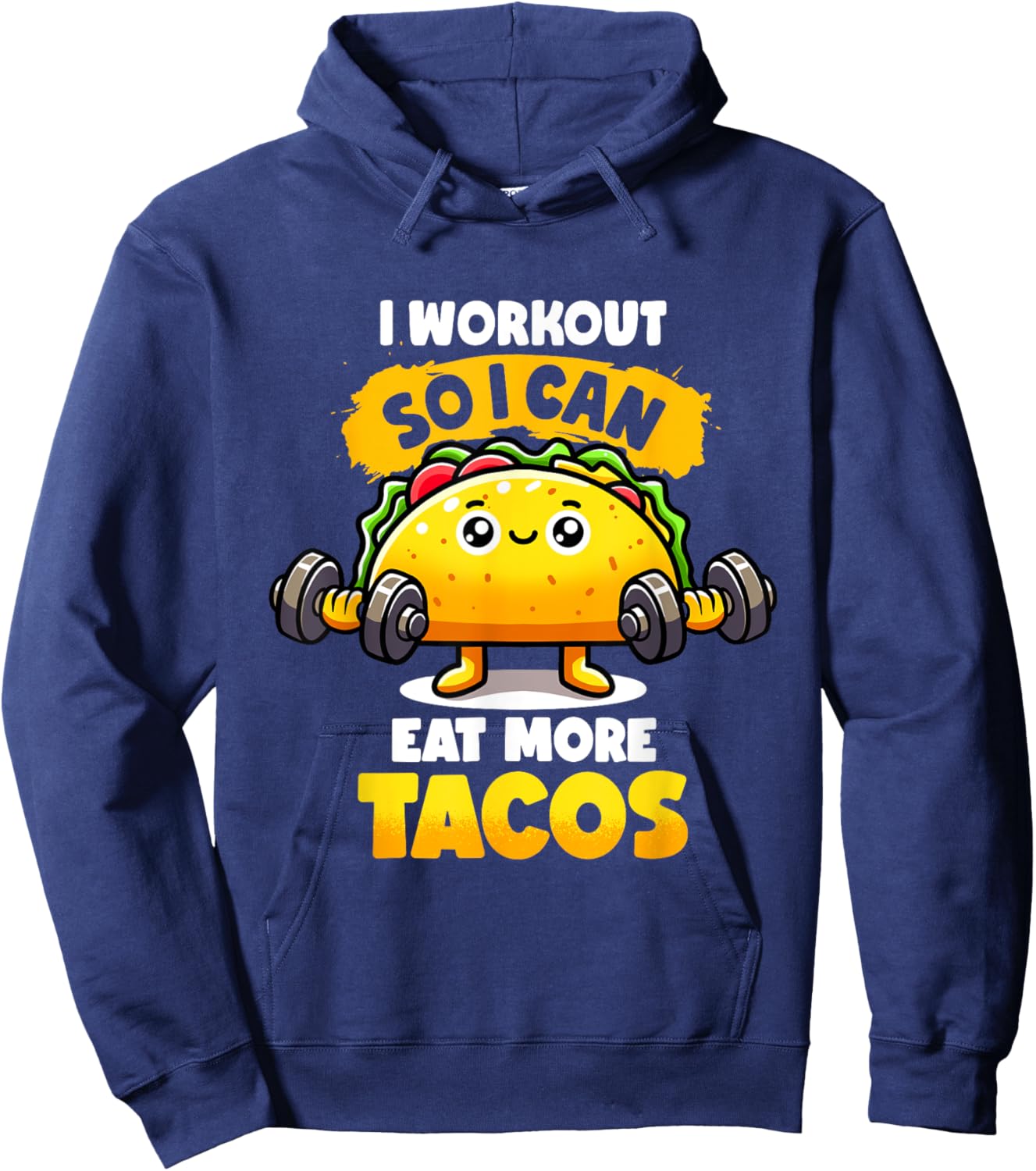 I Work out So I Can Eat More Tacos Gym Tuesday Fitness Taco Hoodie - Hoodie | Navy