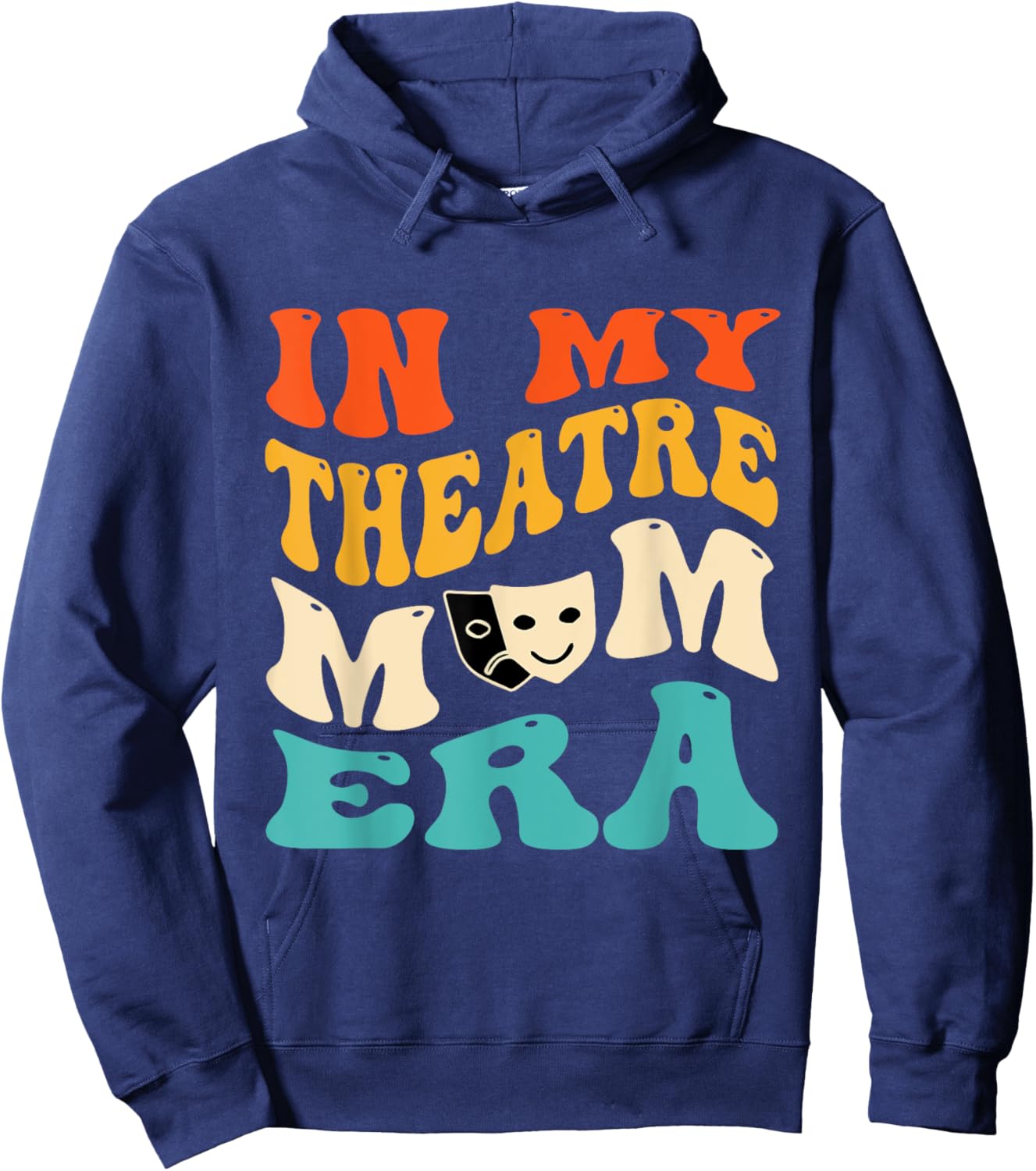 In My Theatre Mom Era Funny Mom Theatre Retro Groovy Hoodie - Hoodie | Navy