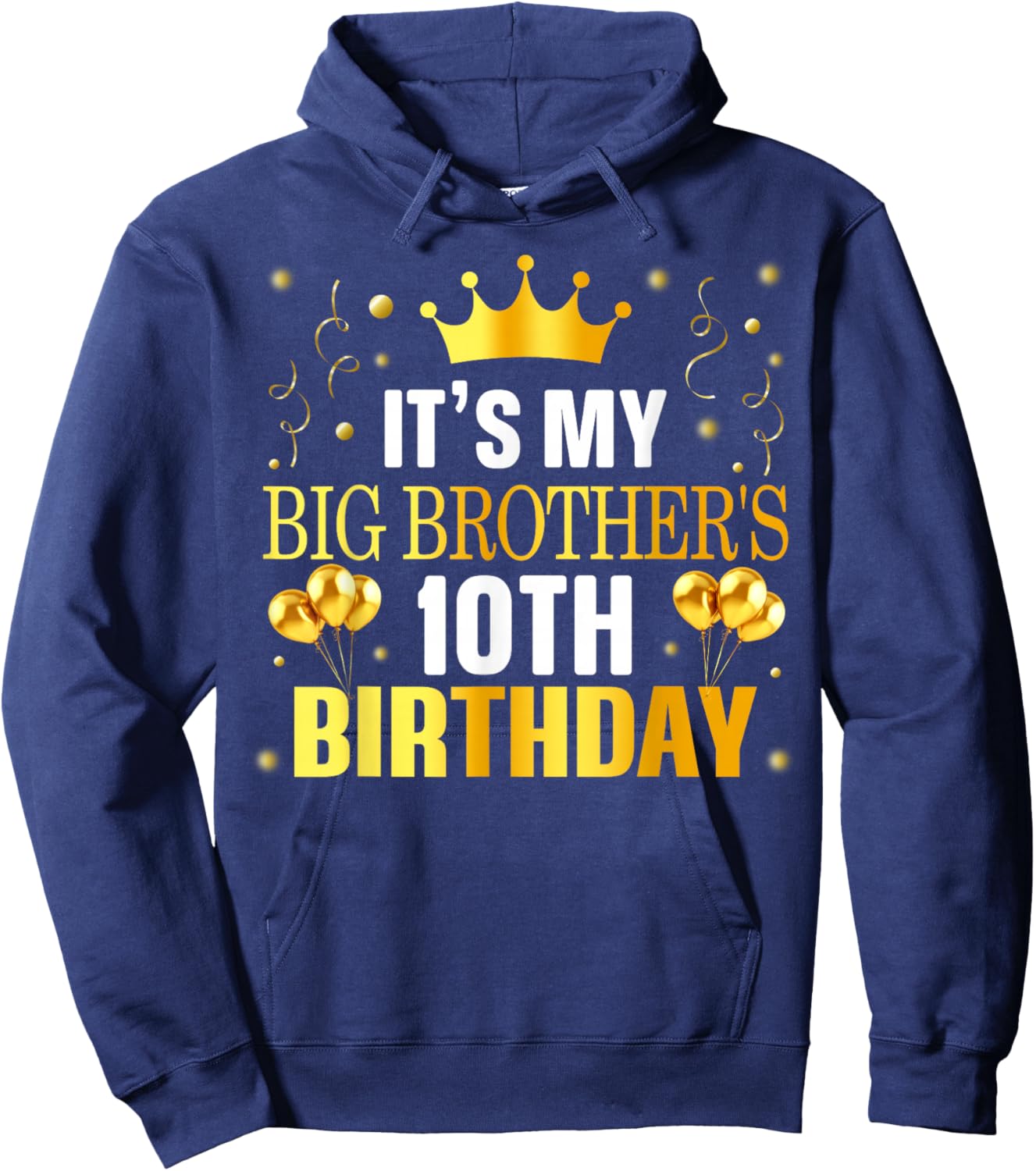 It's My Big Brother's 10th Birthday Happy 10 Years Old Hoodie - Hoodie | Navy