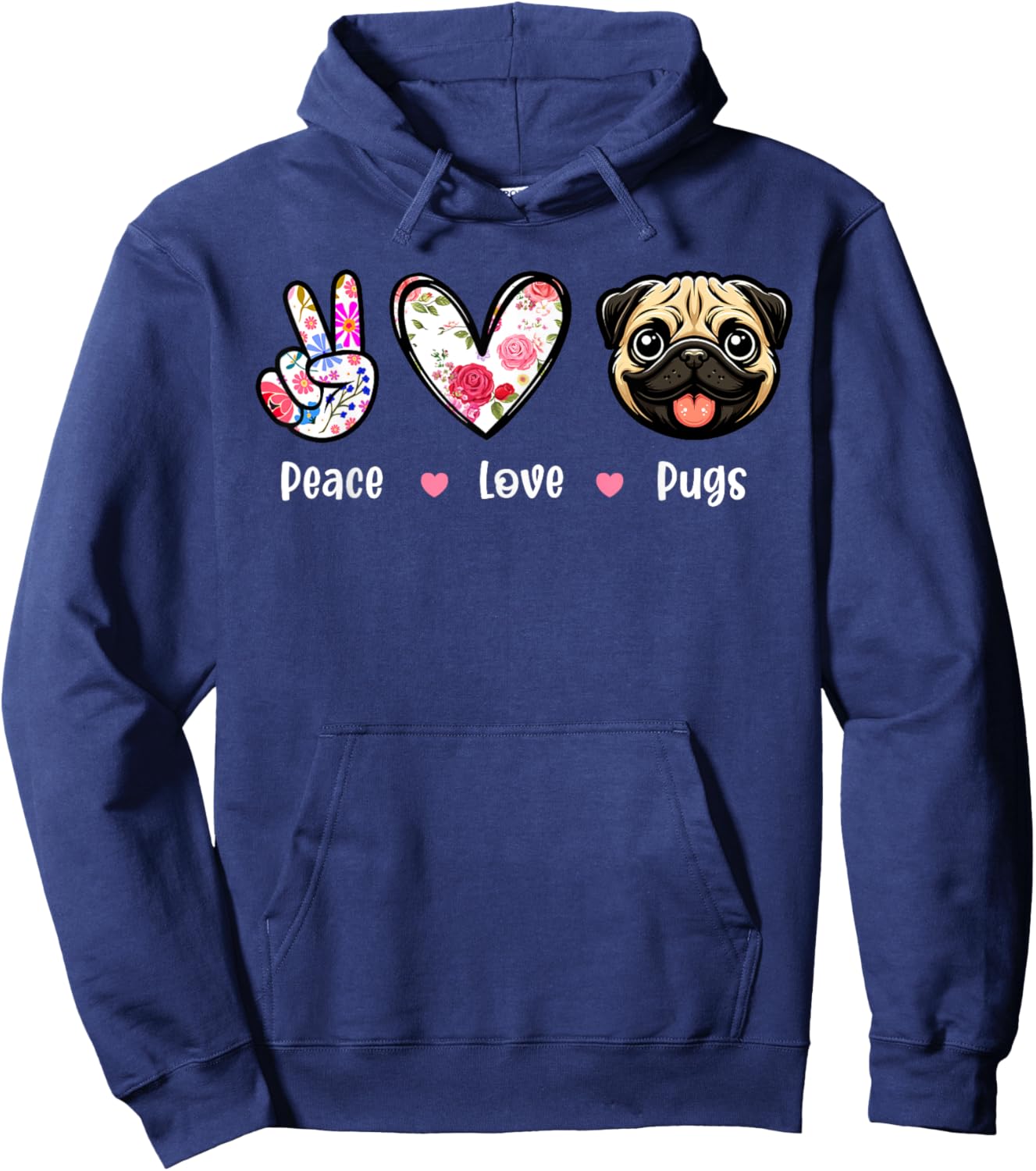 Peace Love Pugs Colorful Flowers Cute Heart Funny Owner Hoodie - Hoodie | Navy