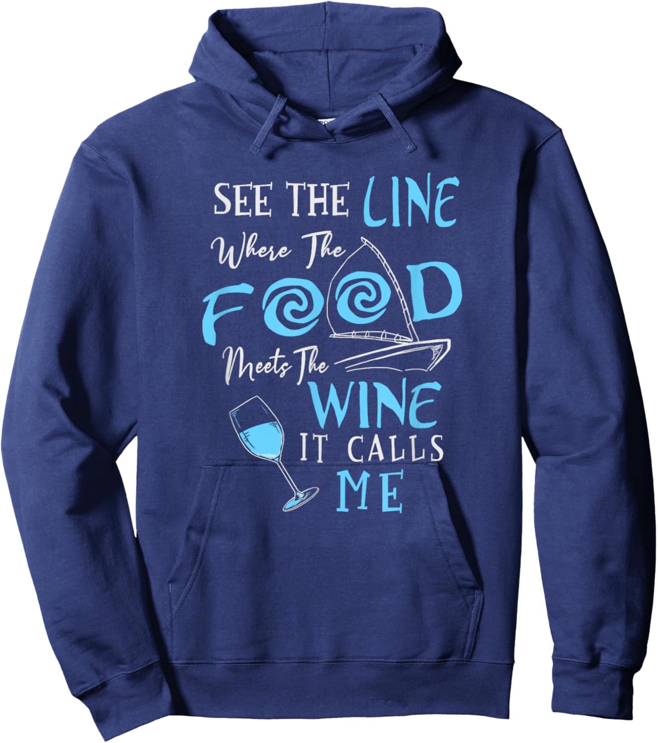 See The Line Where The Food Meets The Wine It Calls Me Hoodie - Hoodie | Navy