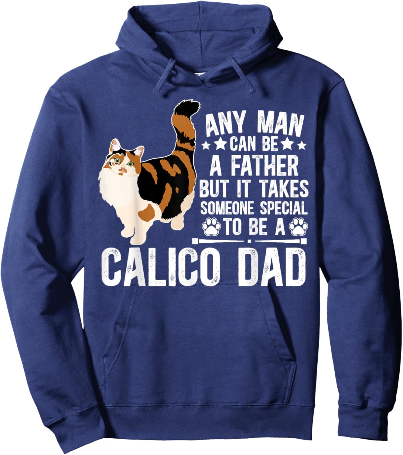 to Be A Calico Cat Dad Calico Cat Owner Calico Cat Lover Hoodie - Hoodie | Navy