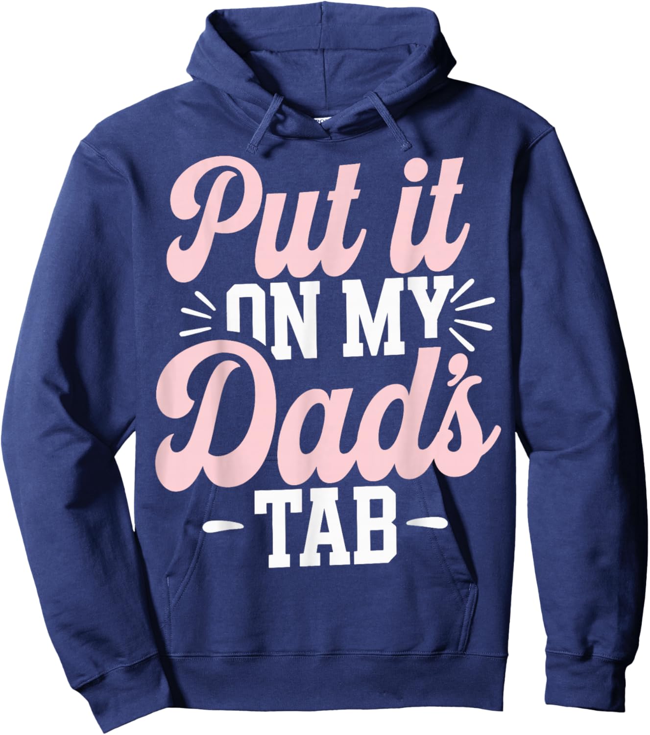 Put It On My Dad's Tab Hoodie - Hoodie | Navy