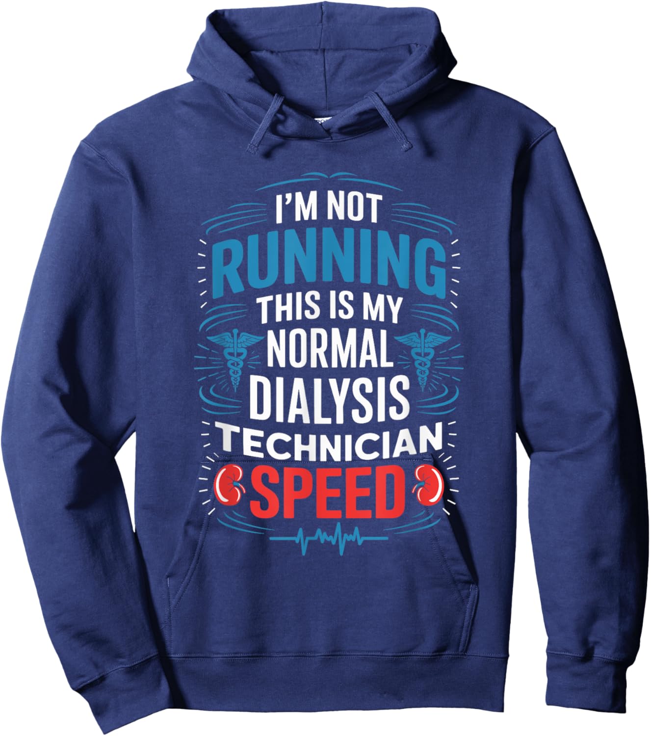 I'M Not Running This Is My Normal Dialysis Technician Speed Hoodie - Hoodie | Navy