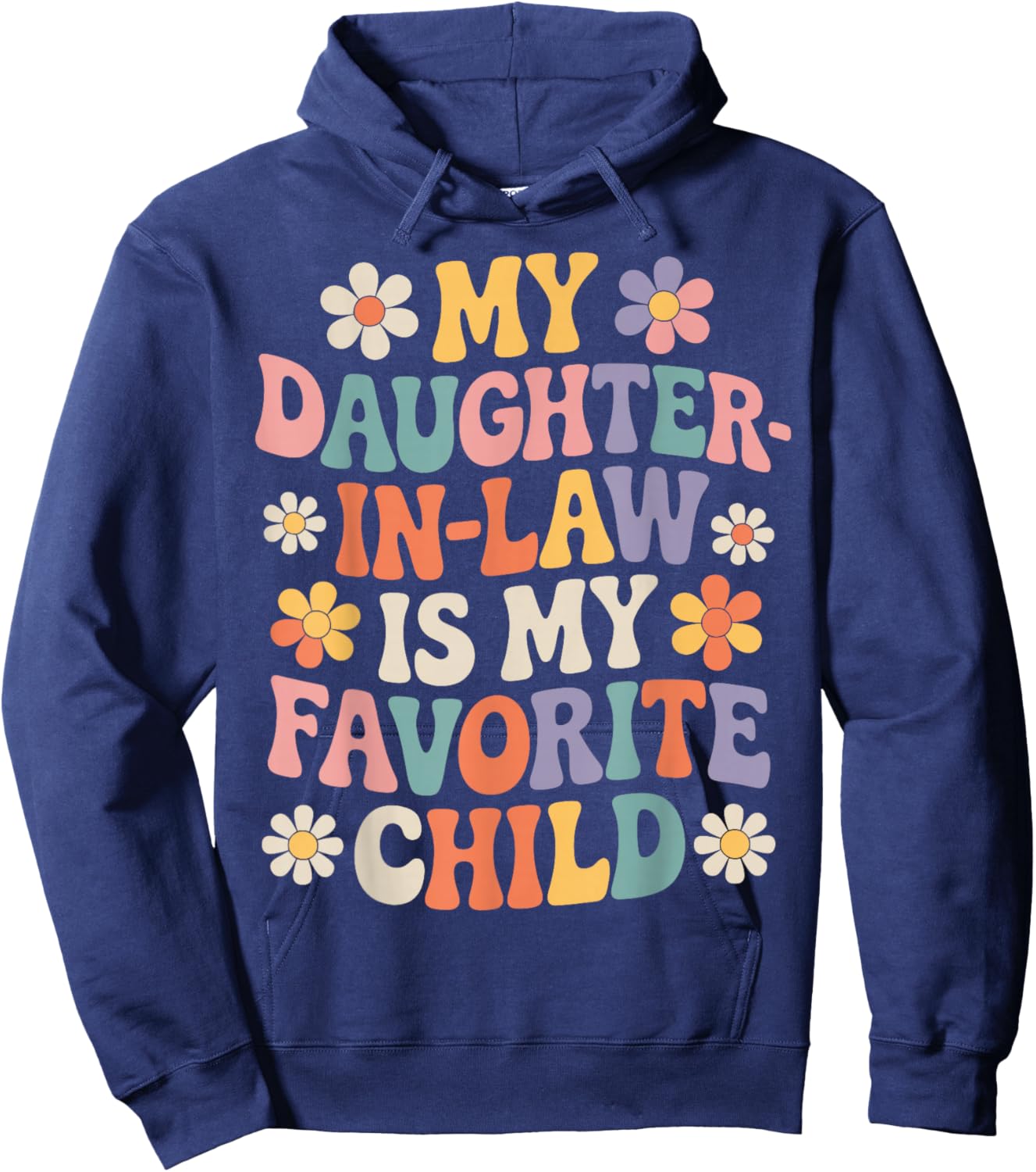 My Daughter in Law is My Favorite Child Funny Family Saying Hoodie - Hoodie | Navy