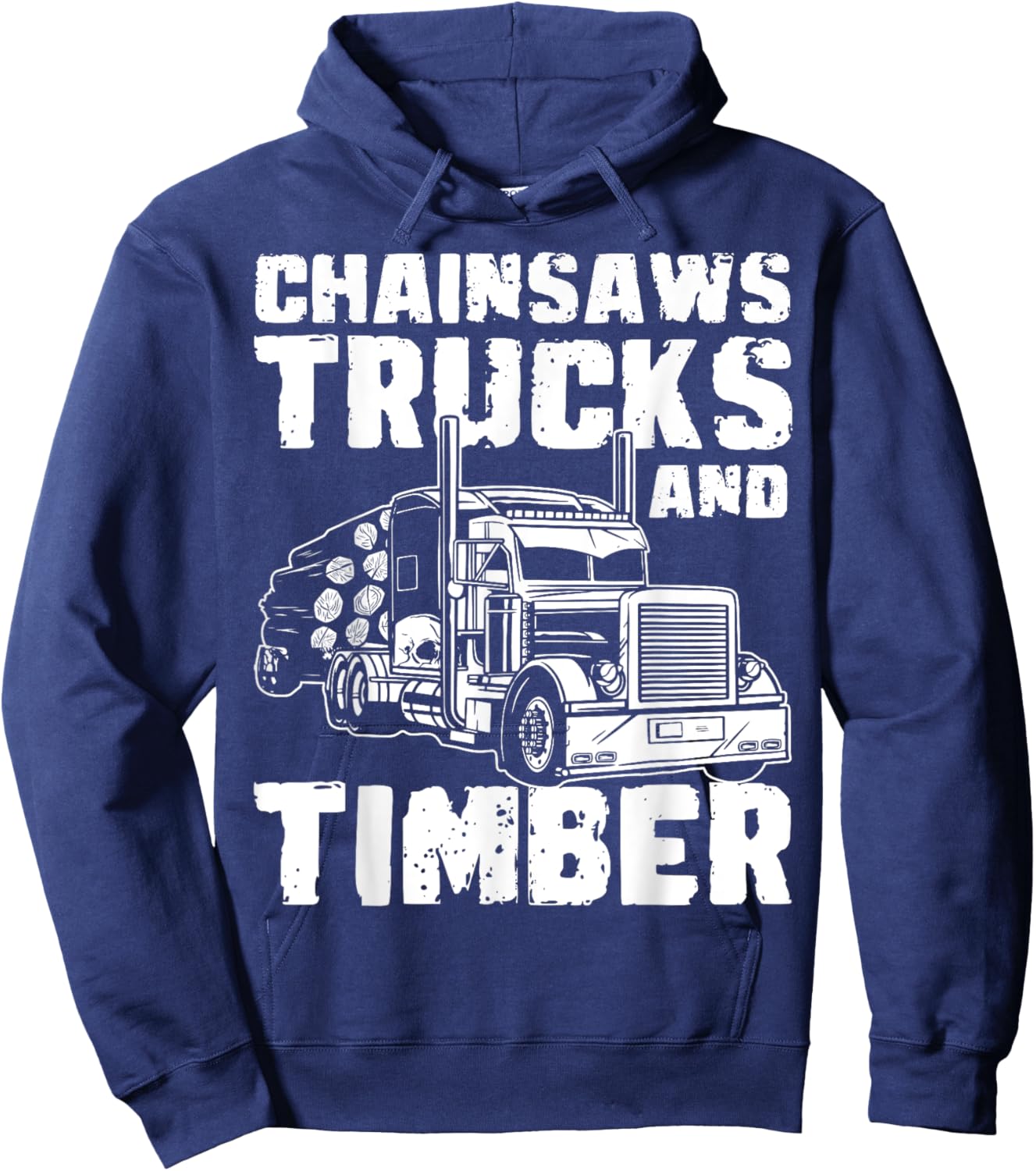 Chainsaws Tricks And Timber Log Transporter Log Trucker Hoodie - Hoodie | Navy