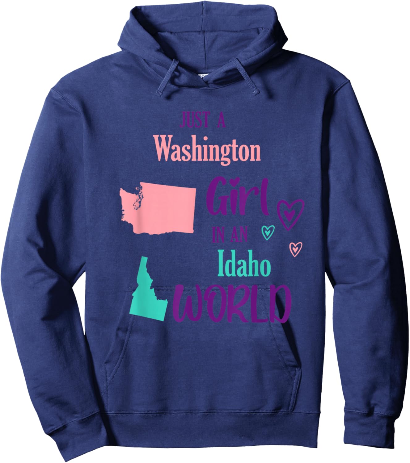Proud Girl Just a Washington girl in a Idaho World Hoodie - Hoodie | Navy