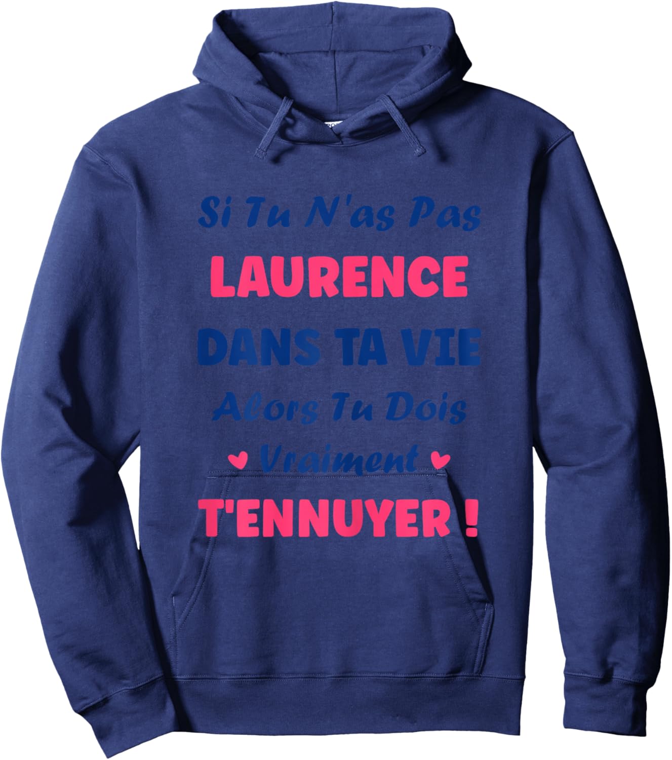 Name Laurence dans ta Vie Humour Personalised Name Laurence Hoodie - Hoodie | Navy