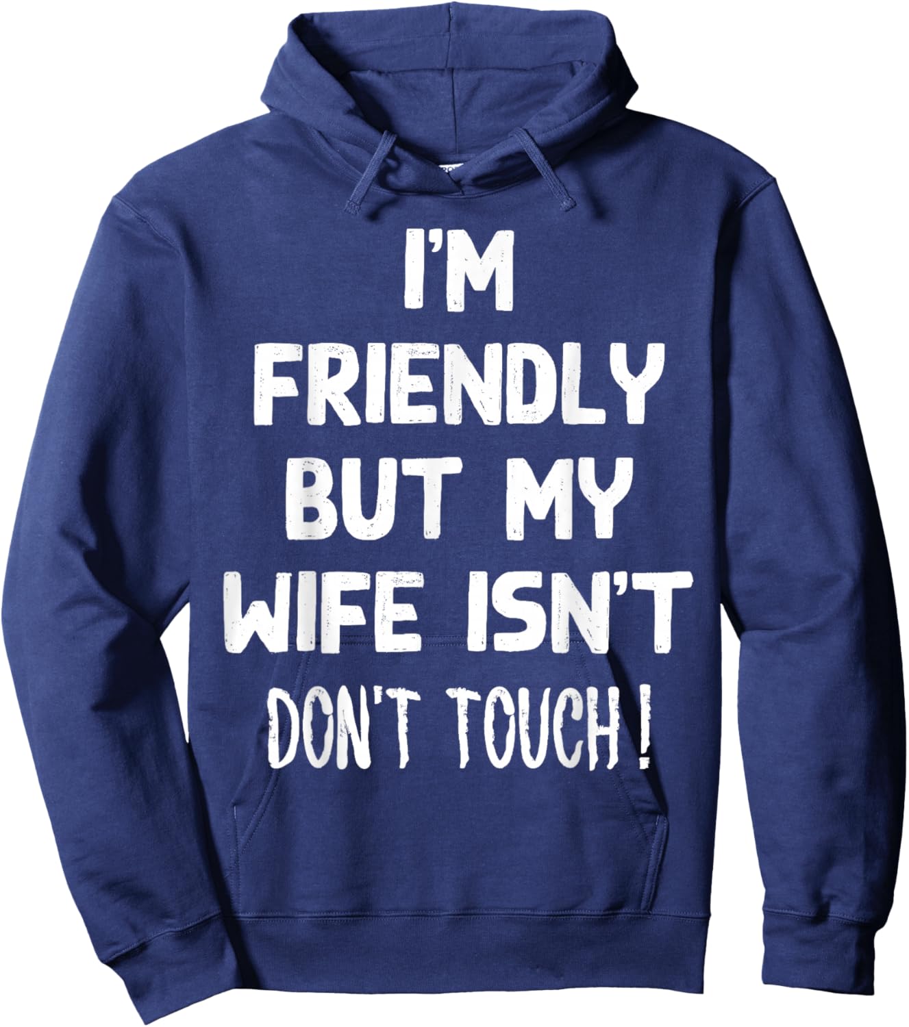 I'm Friendly But My Wife Isn't Funny Husband Hoodie - Hoodie | Navy