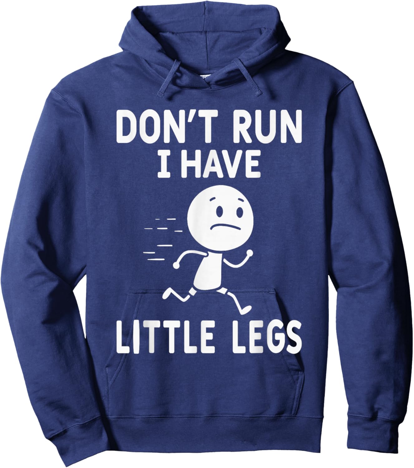 Funny Short Legs Humor Jokes Don't Run, I Have Little Legs Hoodie - Hoodie | Navy