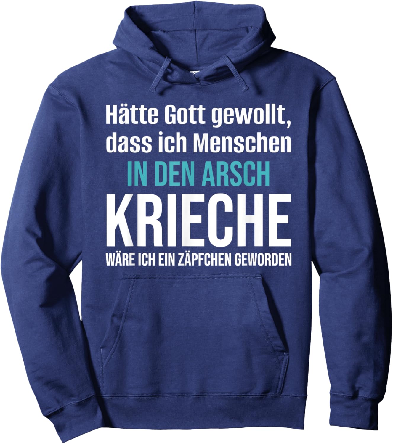 Hätte Gott gewollt DASS ich Menschen in den Arsch Hoodie - Hoodie | Navy