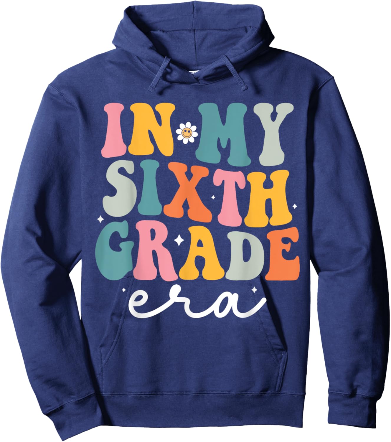 In My Sixth Grade Era Kids Back To School 6th Grade Teacher Hoodie - Hoodie | Navy