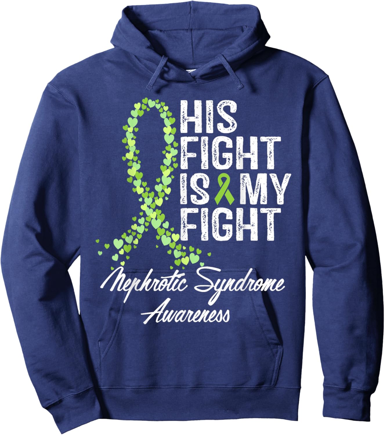 Nephrotic Syndrome Awareness His Fight Is My Warrior Support Hoodie - Hoodie | Navy