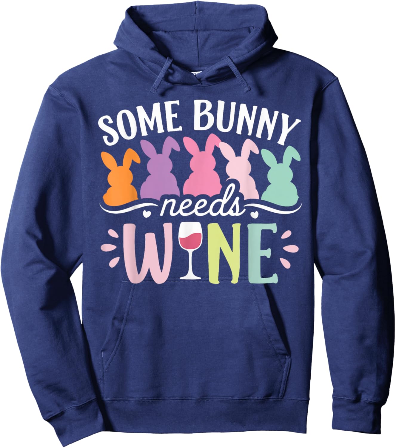 Some Bunny Needs Wine Funny Wine Drinking Bunny Easter Day Hoodie - Hoodie | Navy