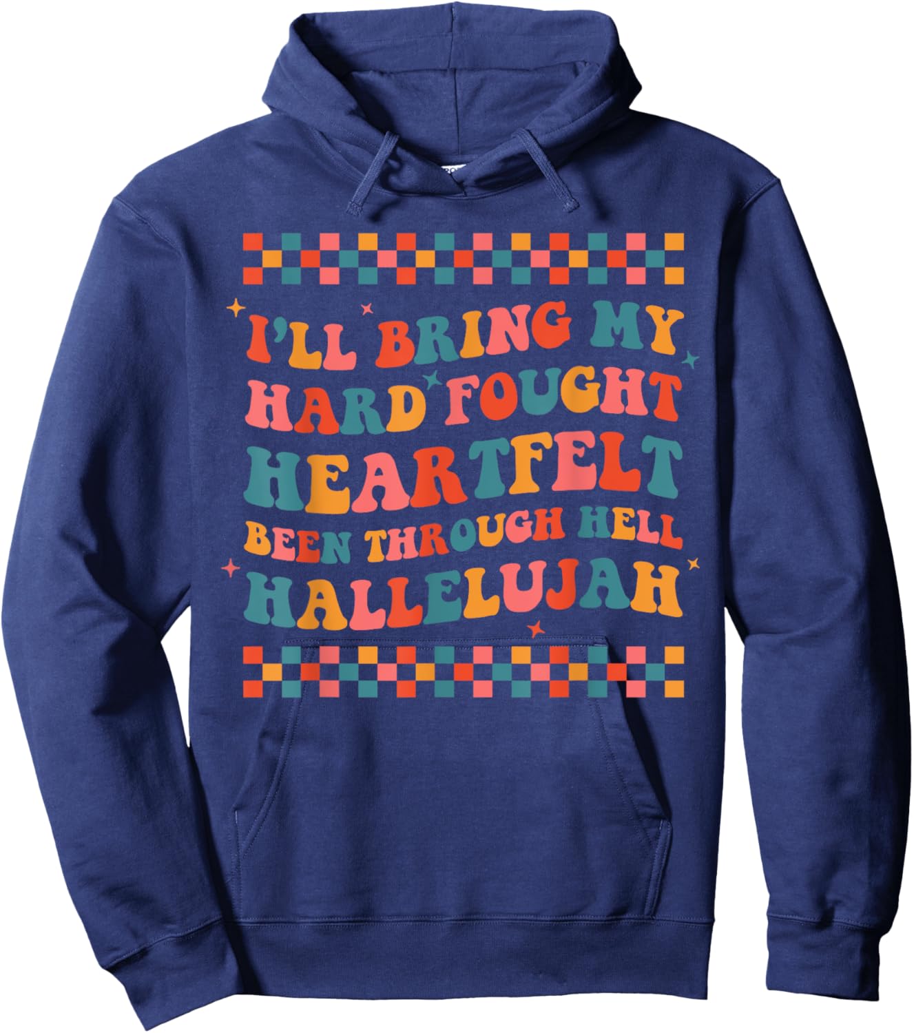 I'll Bring My Hard Fought Been Through Hell Hallelujah Boho Hoodie - Hoodie | Navy