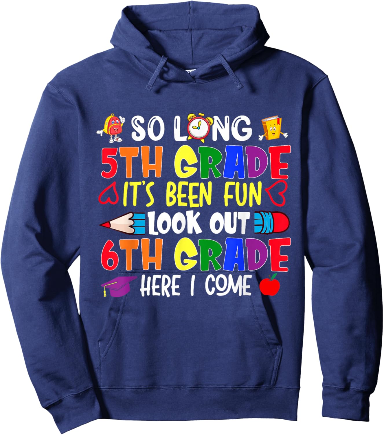 So Long 5th Grade It's been Fun Look Out 6th Grade Hoodie - Hoodie | Navy