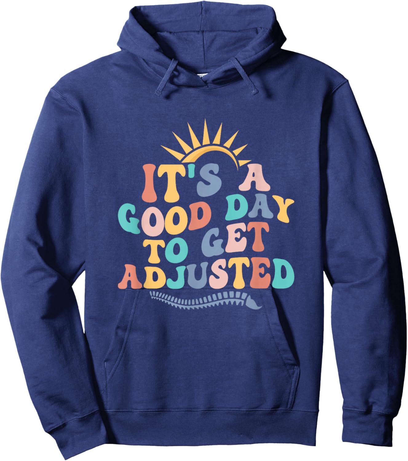Chiropractic Adjustment Spine Outfits And Gifts It's A Good Day To Get Adjusted Chiropractor Chiropractic Hoodie - Hoodie | Navy